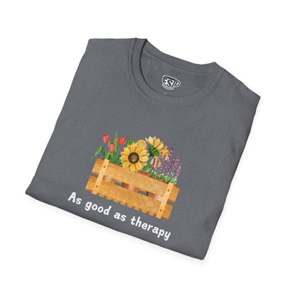 Gardening As Good As Therapy Unisex T-Shirt