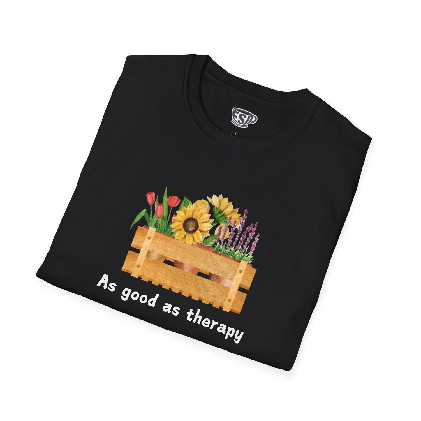 Gardening As Good As Therapy Unisex T-Shirt