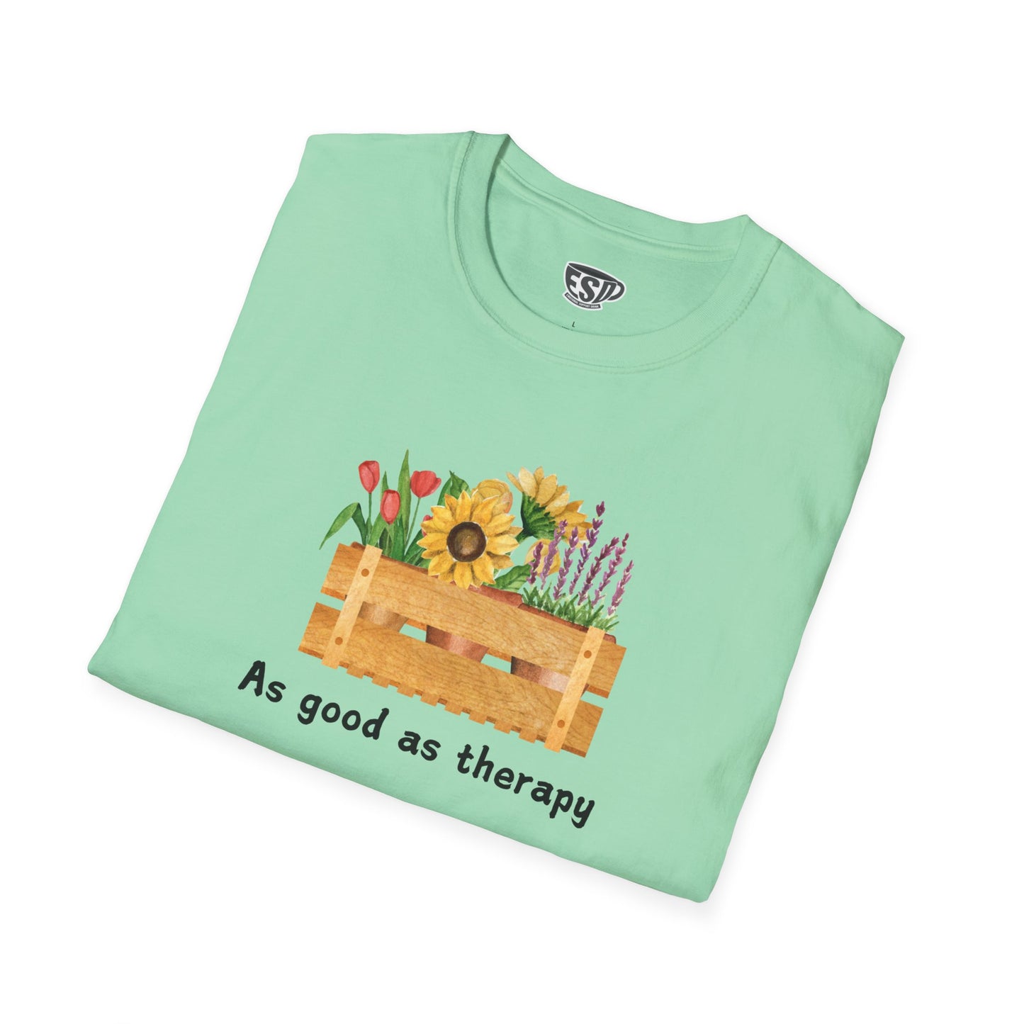 Gardening As Good As Therapy Unisex T-Shirt