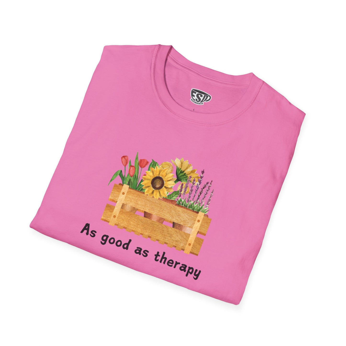 Gardening As Good As Therapy Unisex T-Shirt